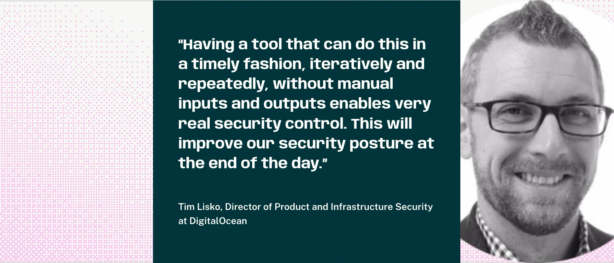 Tim Lisko, Director of Product and Infrastructure Security at DigitalOcean