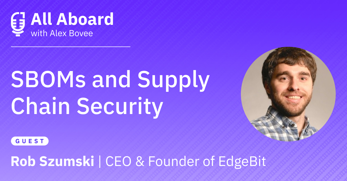 SBOMs and Supply Chain Security with Rob Szumski