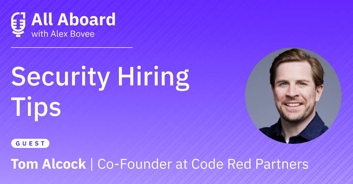 Security Hiring Tips with Code Red's Tom Alcock
