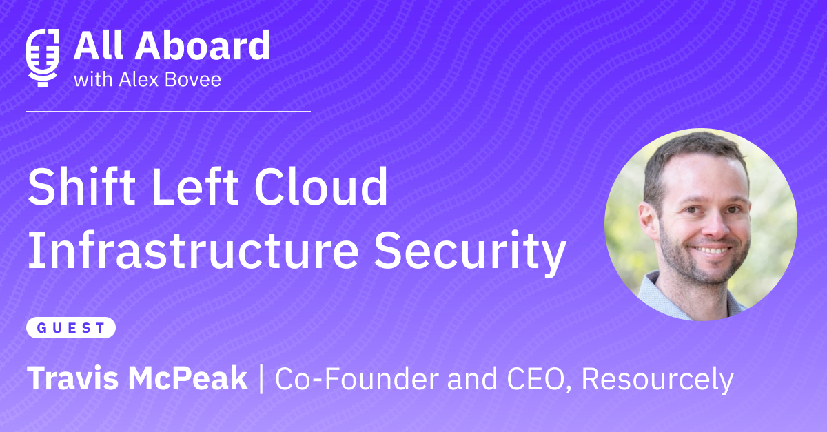 Shift Left Cloud Infrastructure Security with Travis McPeak